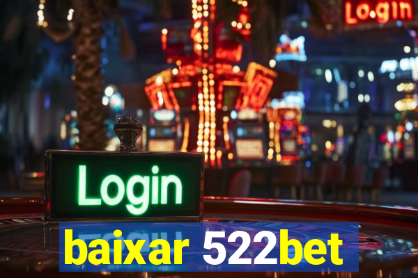 baixar 522bet